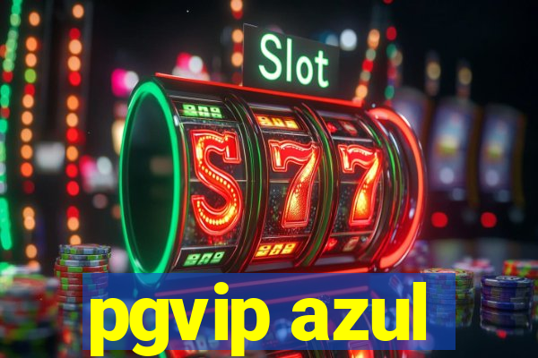 pgvip azul